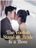 The Foolish Stand-in Bride Is a Boss cover art