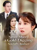 Never Marry a Gold-Digging Social Climber cover art