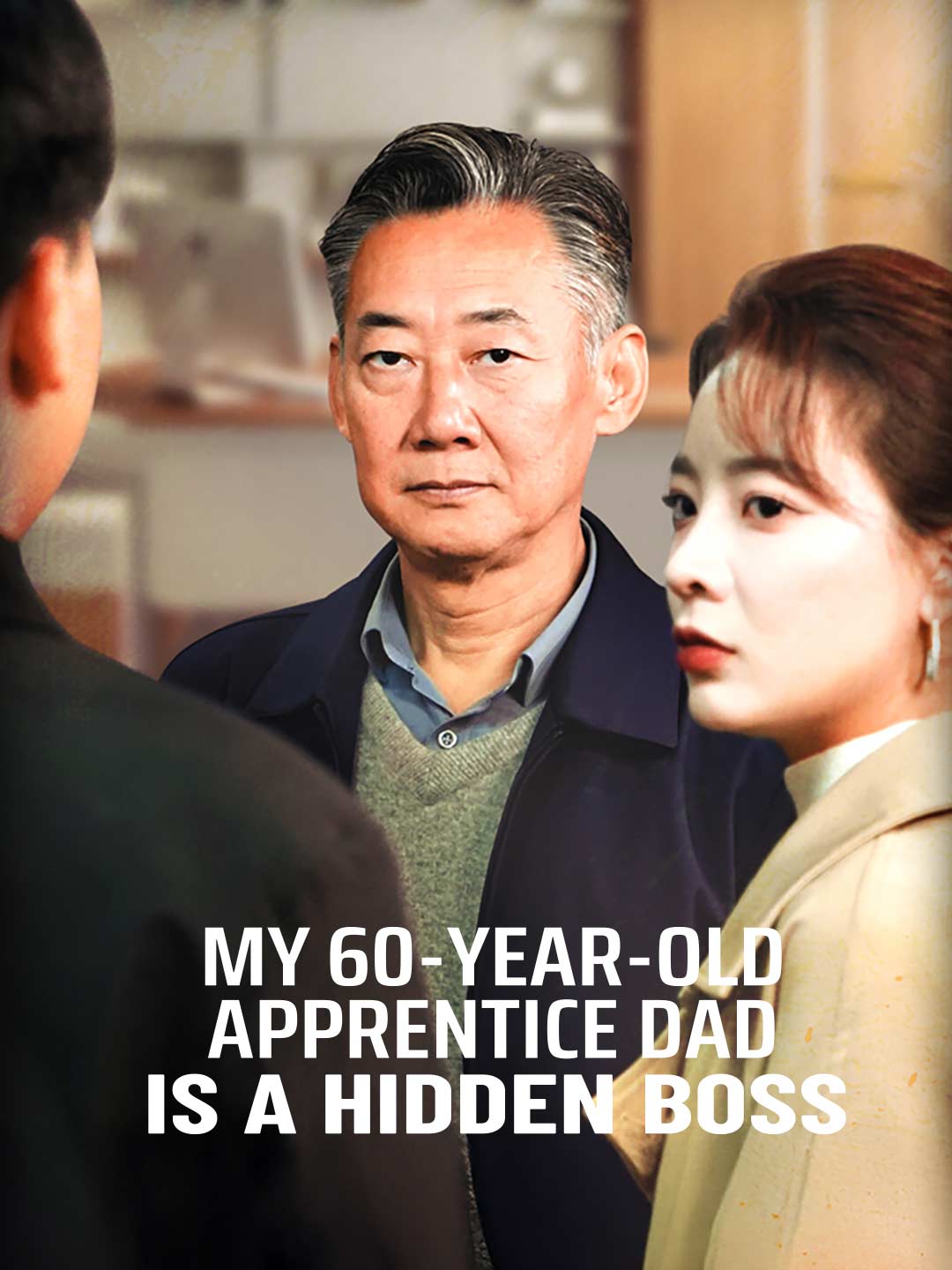 Drama China My 60-Year-Old Apprentice Dad Is a Hidden Boss sub Indo - poster